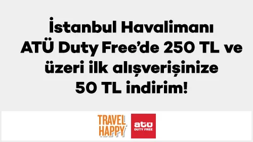 İstanbul Havalimanı ATÜ Duty Free’de 250 TL ve üzeri ilk alışverişinize 50 TL indirim!