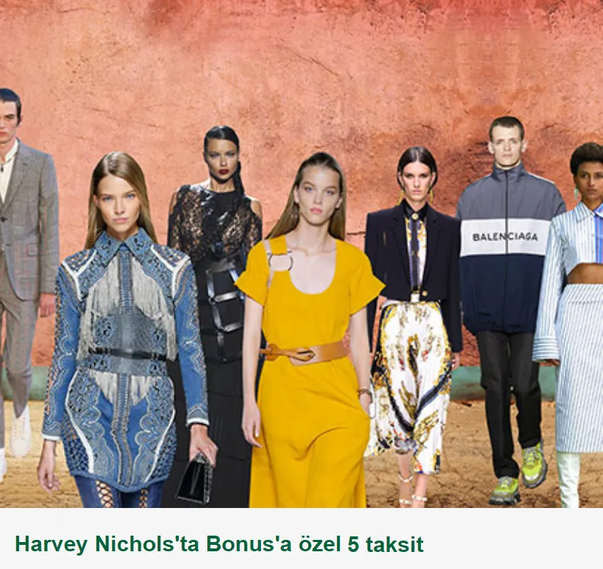 Harvey Nichols'ta Bonus'a özel 5 taksit fırsatı!