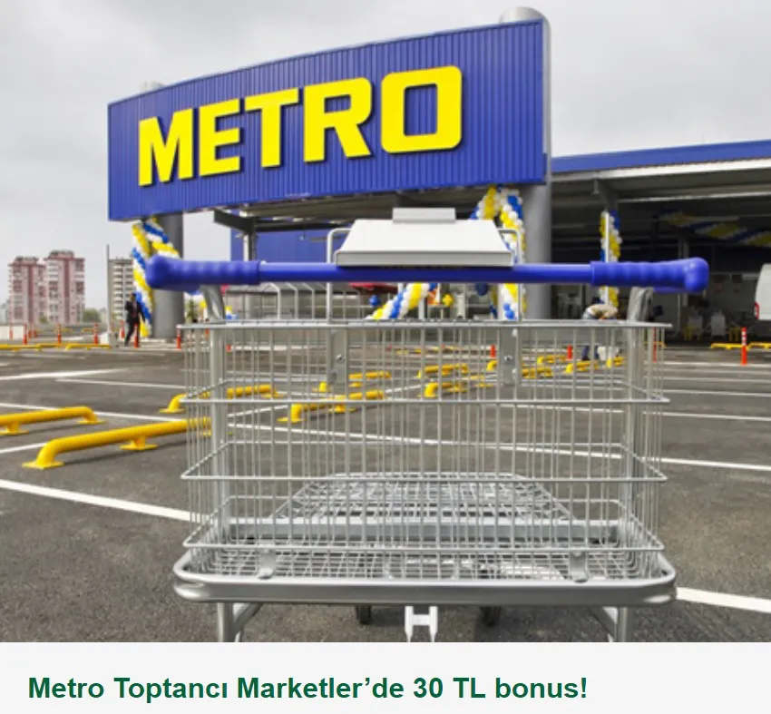 Metro Toptancı Marketler’de 30 TL bonus!