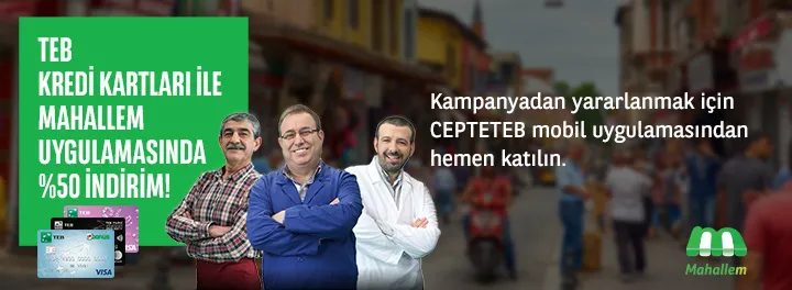 TEB Kredi Kartları ile Mahallem Uygulamasında %50 İndirim!