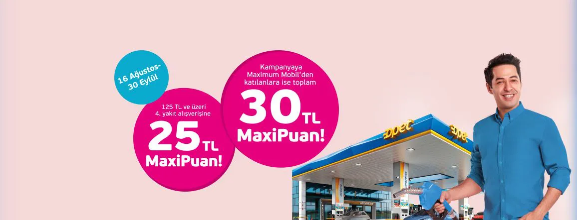 Opet İstasyonlarında 30 TL'ye Varan MaxiPuan Fırsatı!