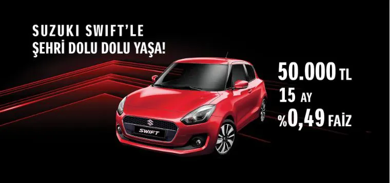 Suzuki Swift 50.000 TL 15 Ay 0.49 Faiz Fırsatı!