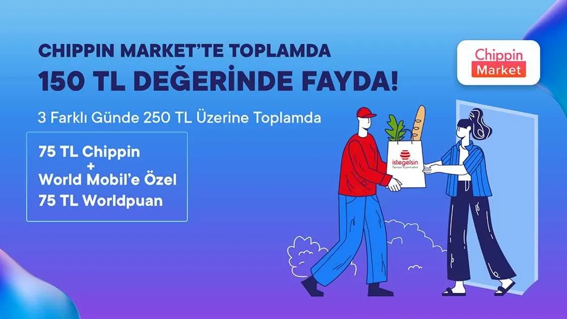 World Mobil’e özel Chippin Market’te süpermarket 150 TL değerinde fayda!